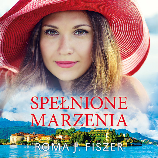 okładka Spełnione marzenia audiobook | MP3 | Roma J. Fiszer