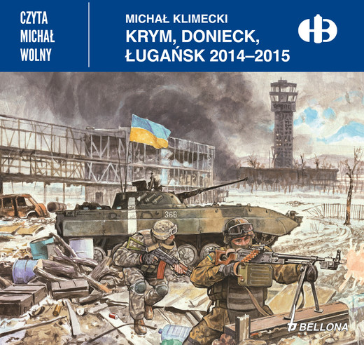 okładka Krym, Donieck, Ługańsk 2014-2015 audiobook | MP3 | Michał Klimecki