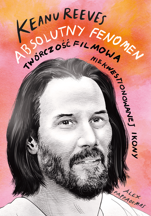 okładka Keanu Reeves. Absolutny fenomen ebook | epub, mobi | Alex Pappademas