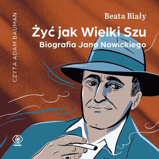 okładka Żyć jak Wielki Szu. Biografia Jana Nowickiego audiobook | MP3 | Beata Biały
