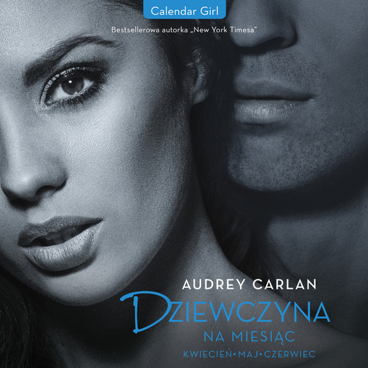 okładka Dziewczyna na miesiąc. Kwiecień. Maj. Czerwiec audiobook | MP3 | Audrey Carlan