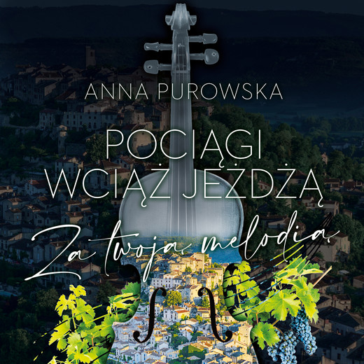 okładka Pociągi wciąż jeżdżą. Za twoją melodią audiobook | MP3 | Anna Purowska