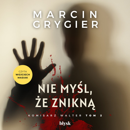okładka Nie myśl, że znikną audiobook | MP3 | Marcin Grygier