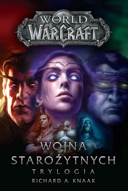 okładka World of Warcraft Wojna starożytnych Trylogia książka | Knaak RichardA.