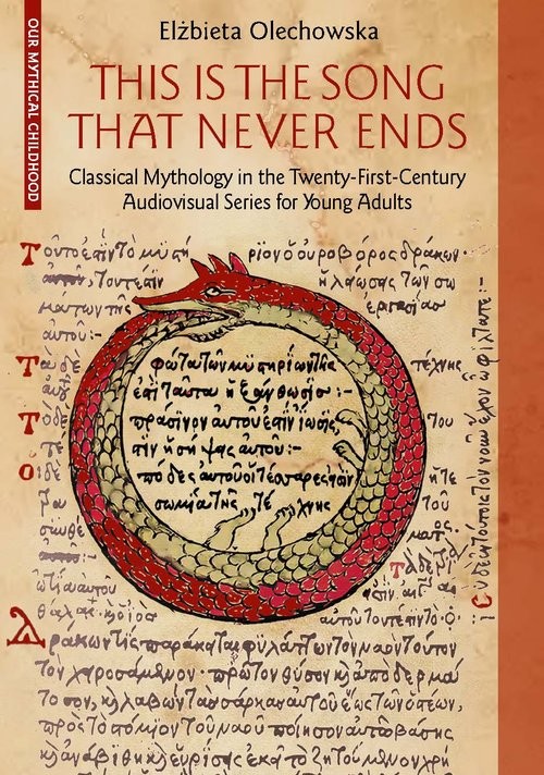 okładka This Is the Song that Never Ends Classical Mythology in the Twenty-First-Century Audiovisual Series książka