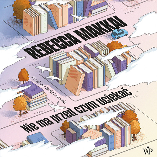 okładka Nie ma przed czym uciekać audiobook | MP3 | Rebecca Makkai