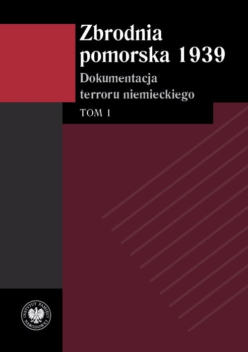 okładka Zbrodnia pomorska 1939 Tom 1 Dokumentacja terroru niemieckiego książka | Izabela Mazanowska