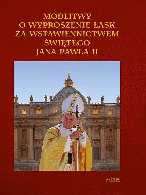okładka Modlitwy o wyproszenie łask za wstawiennictwem Jana Pawła II książka | Lech Tkaczyk