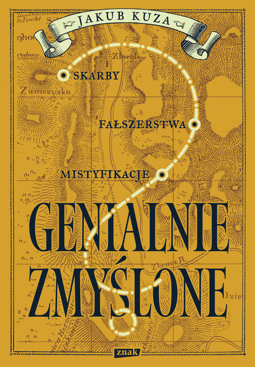 okładka Genialnie zmyślone? Skarby, fałszerstwa, mistyfikacje ebook | epub, mobi | Kuza Jakub