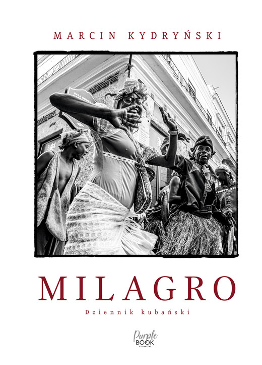 okładka Milagro. Dziennik kubański ebook | epub, mobi | Marcin Kydryński