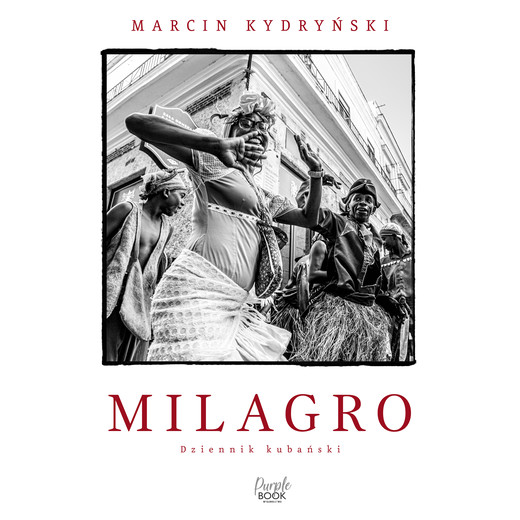 okładka Milagro. Dziennik kubański audiobook | MP3 | Marcin Kydryński