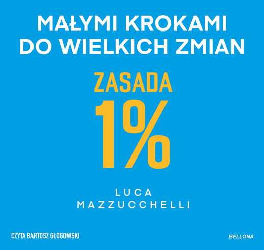 okładka Zasada 1%. Małymi krokami do wielkich zmian audiobook | MP3 | Luca Mazzucchelli