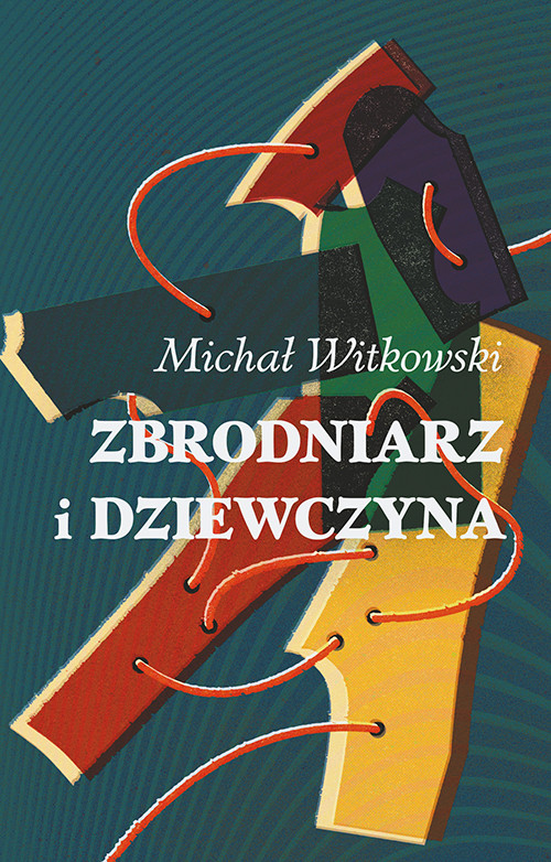 okładka Zbrodniarz i dziewczyna książka | Michał Witkowski