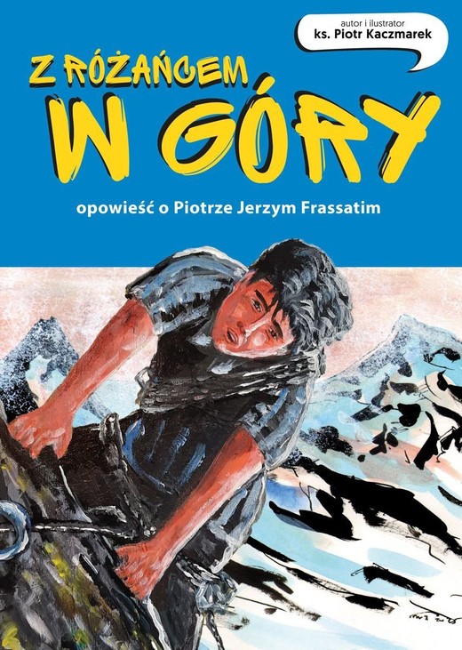 okładka Z różańcem w góry. Opowieść o Piotrze Jerzym Frassatim książka