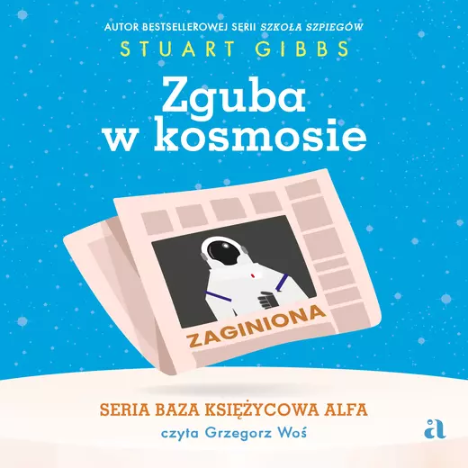 okładka Baza Księżycowa Alfa. 2. Zguba w kosmosie audiobook | MP3 | Stuart Gibbs
