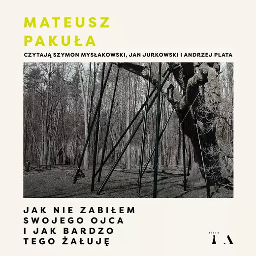 okładka Jak nie zabiłem swojego ojca i jak bardzo tego żałuję audiobook | MP3 | Mateusz Pakuła