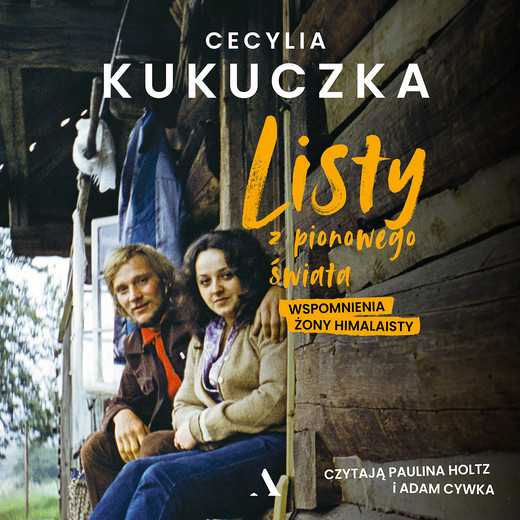 okładka Listy z pionowego świata. Wspomnienia żony himalaisty audiobook | MP3 | Cecylia Kukuczka
