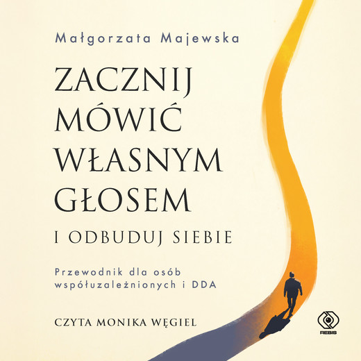 okładka Zacznij mówić własnym głosem i odbuduj siebie audiobook | MP3 | Małgorzata Majewska