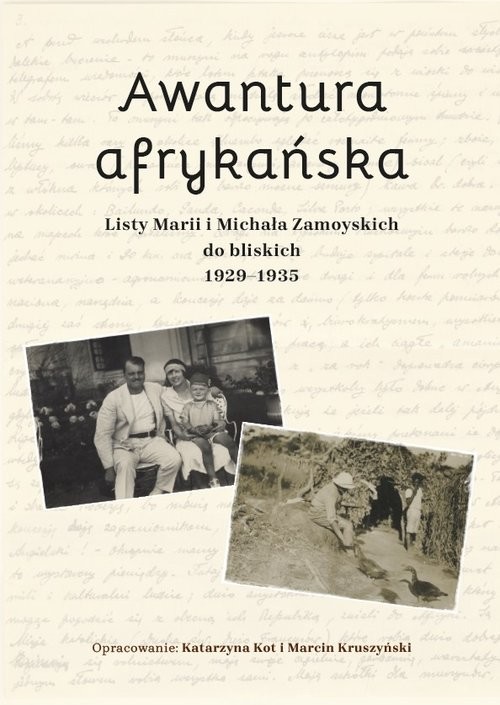okładka Awantura afrykańska. Listy Marii i Michała Zamoyskich do bliskich 1929-1935 książka