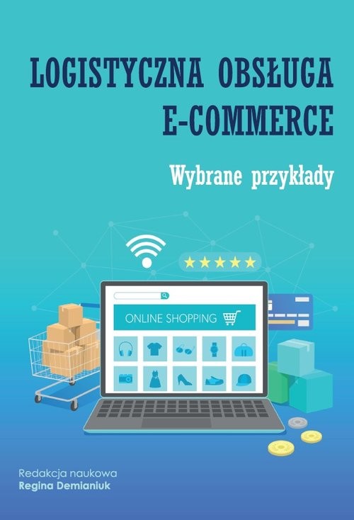 okładka Logistyczna obsługa e-commerce. Wybrane przykłady książka