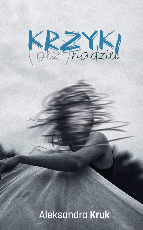 okładka Krzyki (bez)nadziei ebook | epub, mobi | Aleksandra Kruk