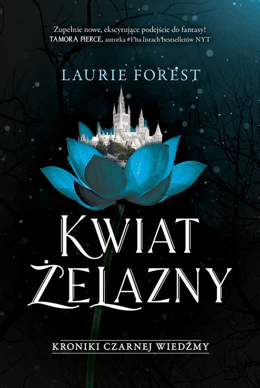 okładka Kwiat Żelazny. Kroniki Czarnej Wiedźmy. Tom 2 ebook | epub, mobi | Laurie Forest