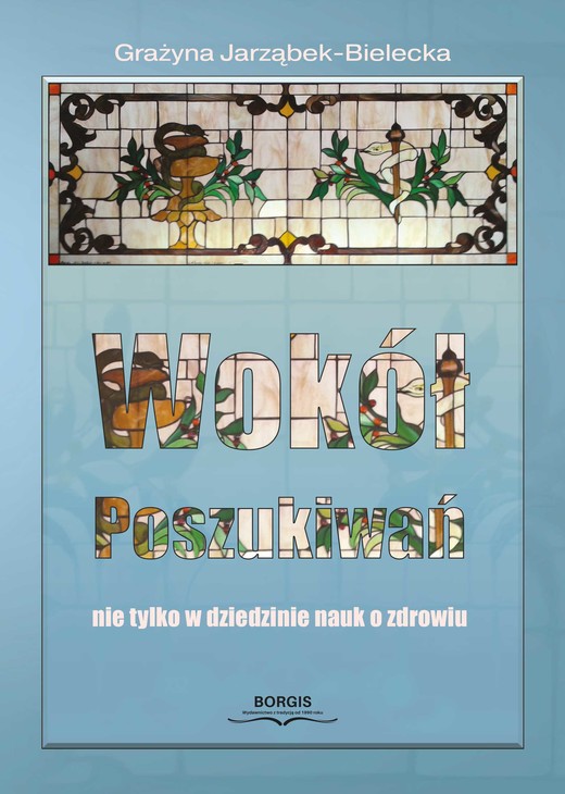 okładka Wokół poszukiwań, nie tylko w dziedzinie nauk o zdrowiu ebook | epub, mobi | Grażyna Jarząbek-Bielecka