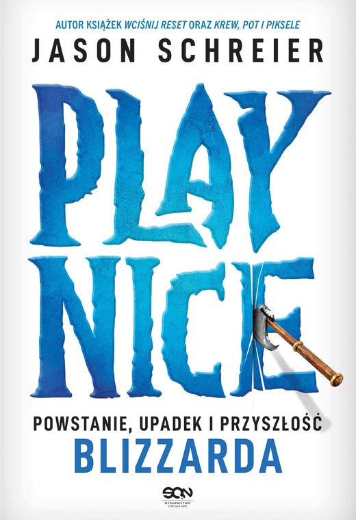 okładka Play Nice. Powstanie, upadek i przyszłość Blizzarda książka