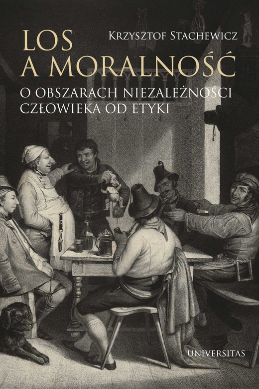 okładka Los a moralność. O obszarach niezależności człowieka od etyki ebook | epub, mobi, pdf | Krzysztof Stachewicz