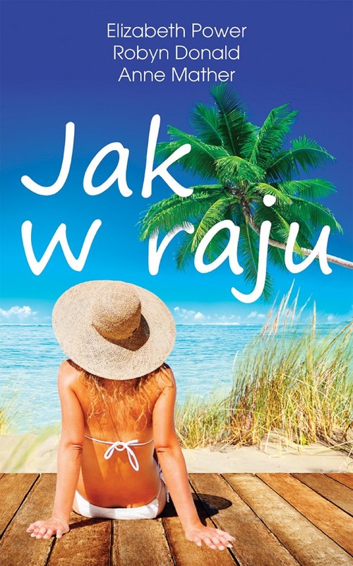okładka Jak w raju ebook | epub, mobi | Anne Mather, Elizabeth Power, Robyn Donald