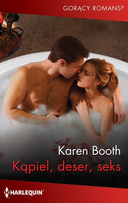 okładka Kąpiel, deser, seks ebook | epub, mobi | Karen Booth