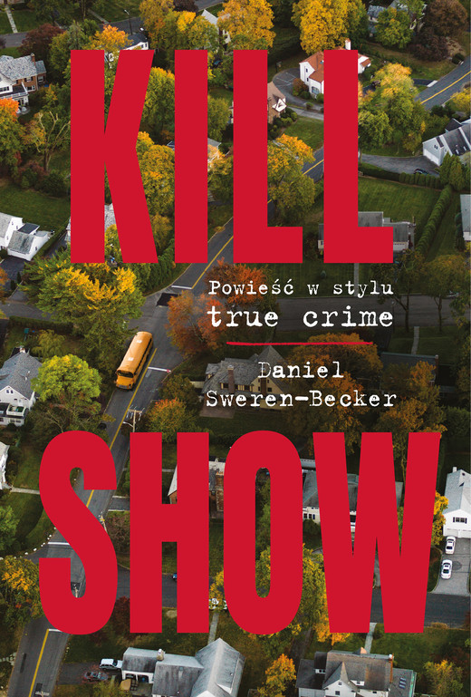 okładka Kill Show ebook | epub, mobi | Daniel Sweren-Becker