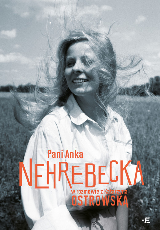 okładka Pani Anka Nehrebecka w rozmowie z Katarzyną Ostrowską ebook | epub, mobi | Anna Nehrebecka, Katarzyna Ostrowska