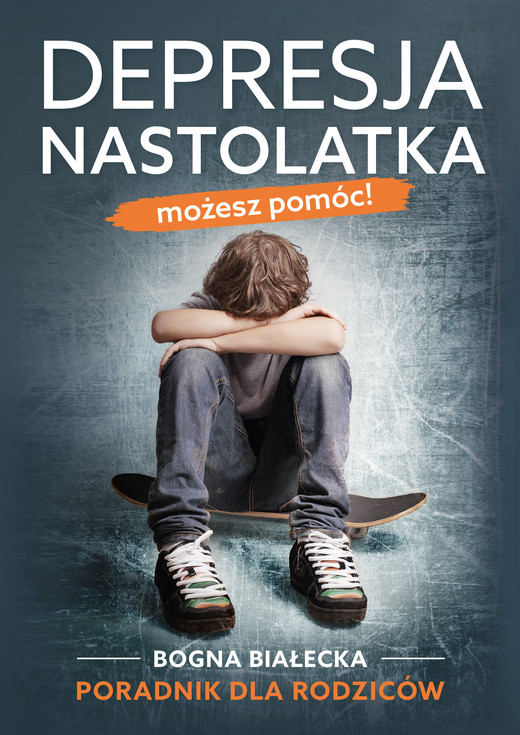 okładka Depresja nastolatka. Możesz pomóc! Poradnik dla rodziców ebook | epub, mobi | Bogna Białecka