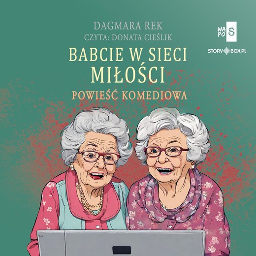 okładka Babcie w sieci miłości audiobook | MP3 | Dagmara Rek