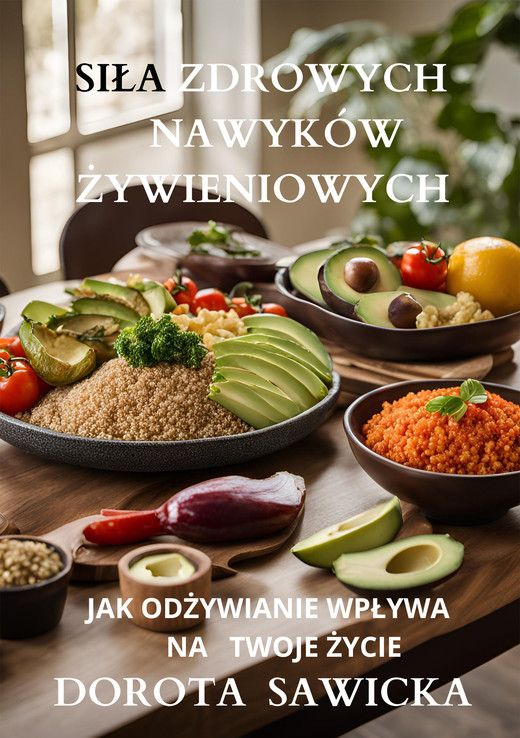 okładka Siła zdrowych nawyków żywieniowych ebook | epub, mobi | Dorota Sawicka