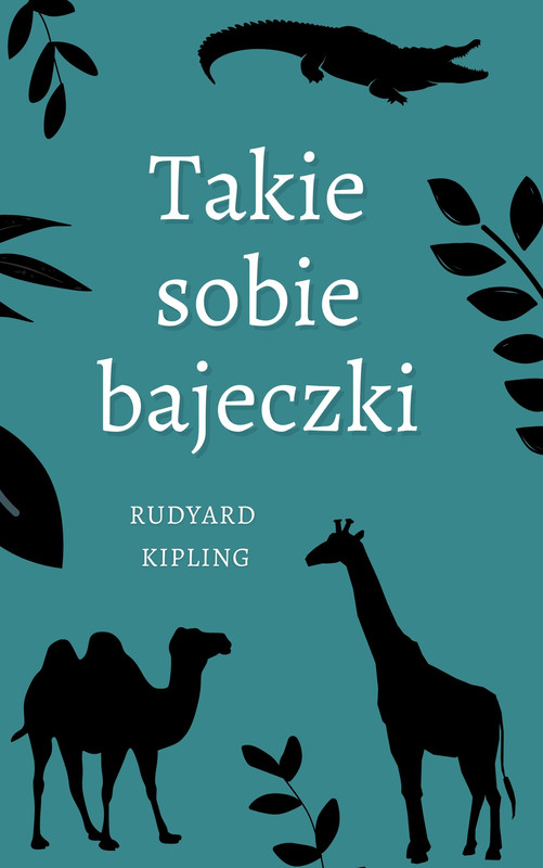 okładka Takie sobie bajeczki ebook | epub, mobi | Rudyard Kipling