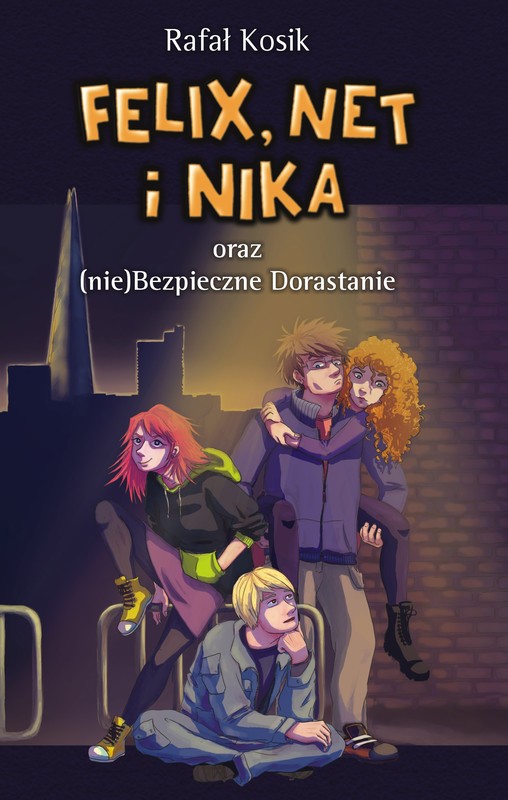 okładka Felix, Net i Nika oraz (nie)Bezpieczne Dorastanie ebook | epub, mobi | Rafał Kosik