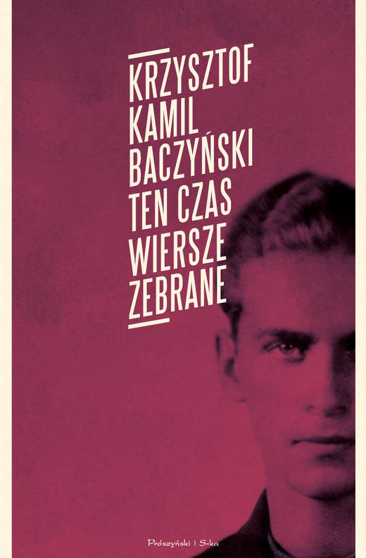 okładka Ten czas.Wiersze zebrane ebook | epub, mobi | Krzysztof Kamil Baczyński