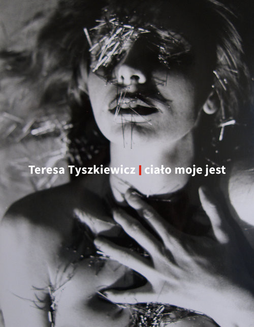 okładka Teresa Tyszkiewicz Ciało moje jest książka