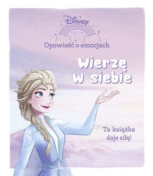 okładka Opowieść o emocjach Wierzę w siebie Disney książka
