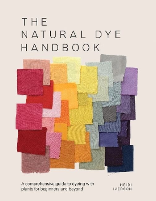 okładka The natural dye handbook. A comprehensive guide to Exploring Plant-based dyeing techniques wer. angielska książka