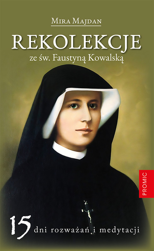 okładka Rekolekcje ze św. Faustyną Kowalską książka | Majdan Mira