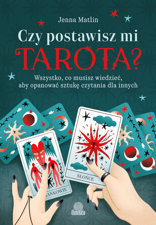 okładka Czy postawisz mi tarota? Wszystko, co musisz wiedzieć, aby opanować sztukę czytania dla innych ebook | epub, mobi | Jenna Matlin