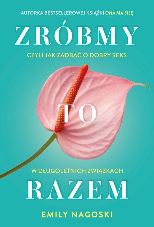 okładka Zróbmy to razem, czyli jak zadbać o seks w długoletnich związkach ebook | epub, mobi | Emily Nagoski