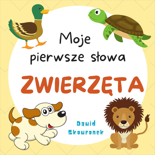 okładka Moje pierwsze słowa. Zwierzęta ebook | pdf | Dawid Skowronek