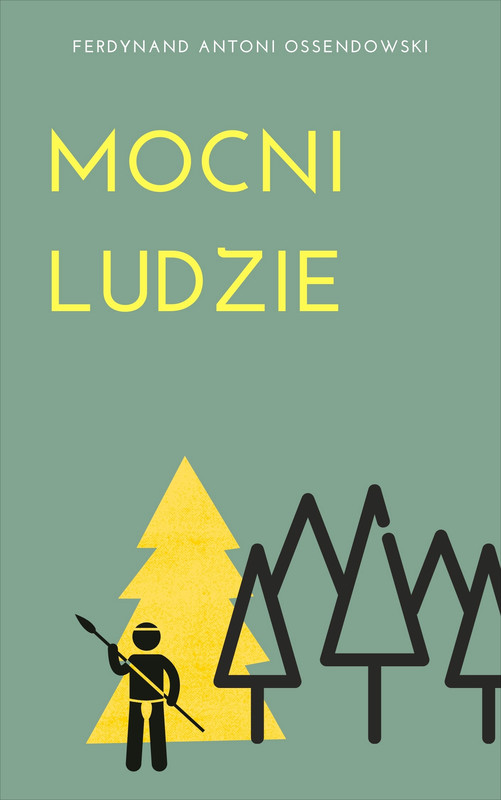 okładka Mocni ludzie ebook | epub, mobi | Ferdynand Antoni Ossendowski
