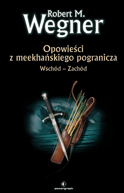 okładka Opowieści z meekhańskiego pogranicza. Wschód-Zachód. Tom 2 ebook | epub, mobi | Robert M. Wegner