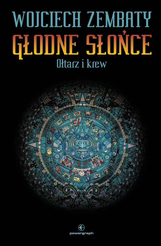 okładka GŁODNE SŁOŃCE. Ołtarz i Krew ebook | epub, mobi | Wojciech Zembaty