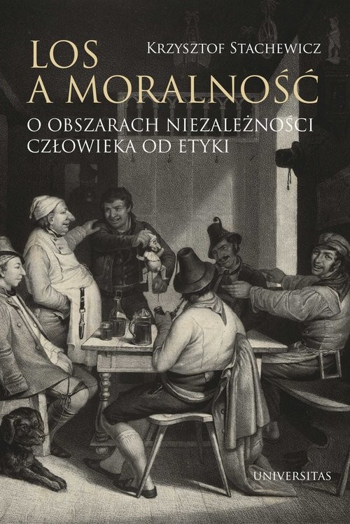 okładka Los a moralność O obszarach niezależności człowieka od etyki książka | Krzysztof Stachewicz